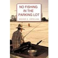 No Fishing in the Parking Lot