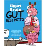 Heart and Brain: Gut Instincts An Awkward Yeti Collection