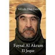 Faysal Al Akram, El jeque / Faysal Al Akram The Sheik