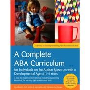 A Complete ABA Curriculum for Individuals on the Autism Spectrum With a Developmental Age of 2-4 Years