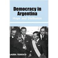 Democracy in Argentina: Hope and Disillusion