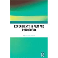 Experiments in Film and Philosophy