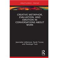 Creative Metaphor, Evaluation, and Emotion in Conversations about Work