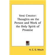 Veni Creator : Thoughts on the Person and Work of the Holy Spirit of Promise