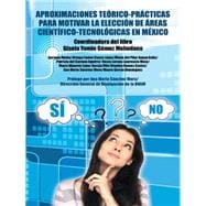 Aproximaciones teórico-prácticas para motivar la elección de áreas científico-tecnológicas en México