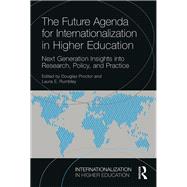 The Future Agenda for Internationalization in Higher Education: Next Generation Insights into Research, Policy, and Practice
