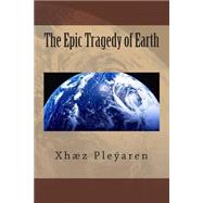 The Epic Tragedy of Earth