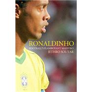 Ronaldinho Football's Flamboyant Maestro