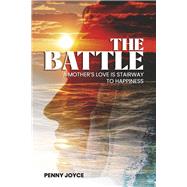 The Battle: A Mother's Love is Stairway to Happiness