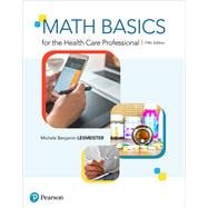 Math Basics for the Health Care Professional Plus MyLab Health Professions with Pearson eText -- Access Card Package