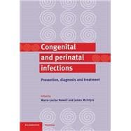 Congenital and Perinatal Infections: Prevention, Diagnosis and Treatment