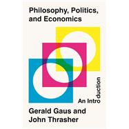 Philosophy, Politics, and Economics: An Introduction