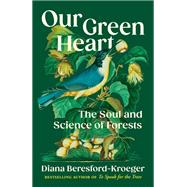 Our Green Heart The Soul and Science of Forests book cover, ISBN 9781039009790