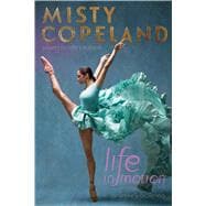 Life in Motion An Unlikely Ballerina Young Readers Edition