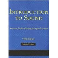 Introduction To Sound Acoustics for the Hearing and Speech Sciences