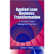 Applied Lean Business Transformation A Complete Project Management Approach