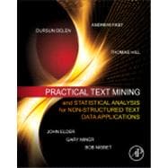 Practical Text Mining and Statistical Analysis for Non-structured Text Data Applications