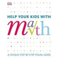 Help Your Kids with Math : A Visual Problem Solver for Kids and Parents
