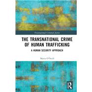 The Transnational Crime of Human Trafficking