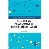 Metaphor and Argumentation in Climate Crisis Discourse
