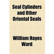 Seal Cylinders and Other Oriental Seals