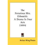Notorious Mrs Ebbsmith : A Drama in Four Acts (1895)