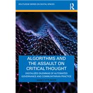 Algorithms and the Assault on Critical Thought