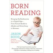 Born Reading Bringing Up Bookworms in a Digital Age -- From Picture Books to eBooks and Everything in Between