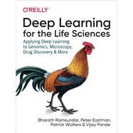 Deep Learning for the Life Sciences