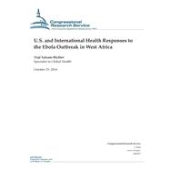 U.s. and International Health Responses to the Ebola Outbreak in West Africa