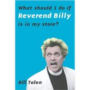 What Should I Do If Reverend Billy Is In My Store?
