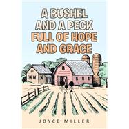 A Bushel and a Peck full of Hope and Grace