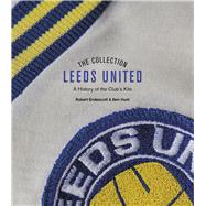 The Leeds United Collection A History of the Club's Kits