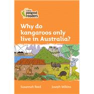 Collins Peapod Readers – Level 4 – Why do kangaroos only live in Australia?