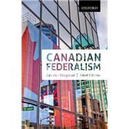 Canadian Federalism Performance, Effectiveness, and Legitimacy, Third Editiojn