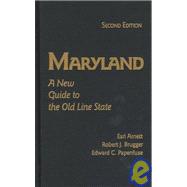 Maryland : A New Guide to the Old Line State