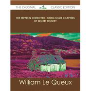 The Zeppelin Destroyer: Being Some Chapters of Secret History