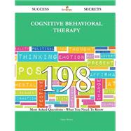Cognitive behavioral therapy 198 Success Secrets - 198 Most Asked Questions On Cognitive behavioral therapy - What You Need To Know
