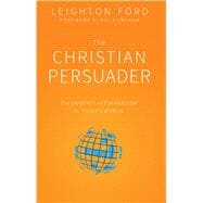 The Christian Persuader The Urgency of Evangelism in Today’s World