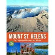 Mount St. Helens 35th Anniversary Edition The Eruption and Recovery of a Volcano