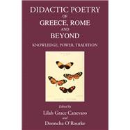Didactic Poetry Of Greece, Rome and Beyond