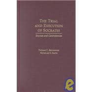 The Trial and Execution of Socrates Sources and Controversies