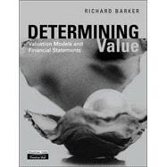Determining Value : Valuation Models and Financial Statements
