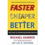 Faster Cheaper Better: The 9 Levers for Transforming How Work Gets Done