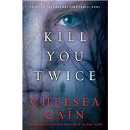 Kill You Twice An Archie Sheridan / Gretchen Lowell Novel