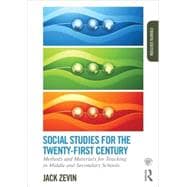 Social Studies for the Twenty-First Century: Methods and Materials for Teaching in Middle and Secondary Schools