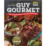 Guy Gourmet Great Chefs' Best Meals for a Lean & Healthy Body: A Cookbook