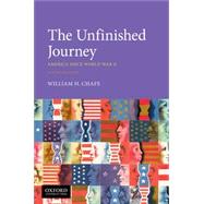 The Unfinished Journey America Since World War II,9780190919795