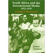 South Africa and the International Media, 1972-1979: A Struggle for Representation