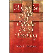 A Concise Guide to Catholic Social Teaching